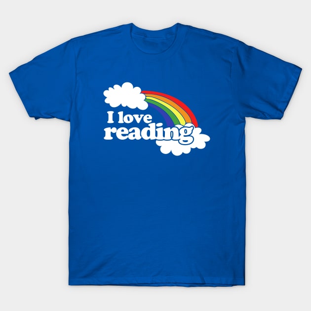 I love reading T-Shirt by bubbsnugg